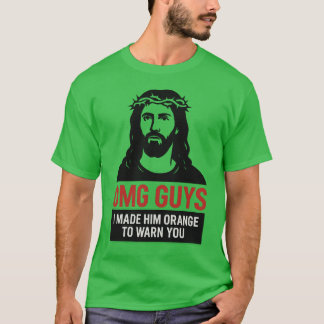 IK HEB HEM ORANJE GEMAAKT OM JE TE WAARSCHUWEN T-SHIRT