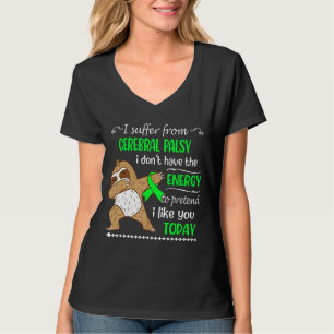 Ik heb hersenverlamming en heb geen energie t-shirt