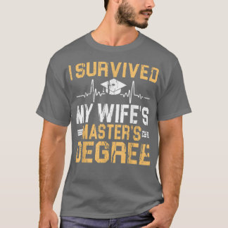 Ik heb het Afstuderen van mijn vrouw overleven. T-shirt