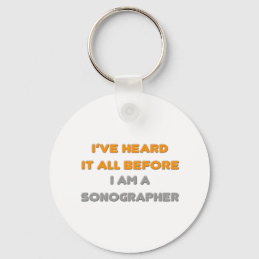 Ik heb het al eerder gehoord ... Sonographer Sleutelhanger (Voorkant)