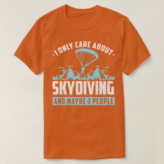 Ik heb het alleen over skydiving parachute skydive t-shirt (Design voorkant)