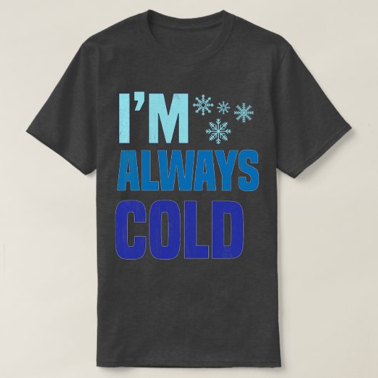 Ik heb het altijd koud t-shirt (Design voorkant)