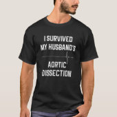 Ik heb het Aortadissectie-Shirt van mijn man overl T-shirt (Voorkant)