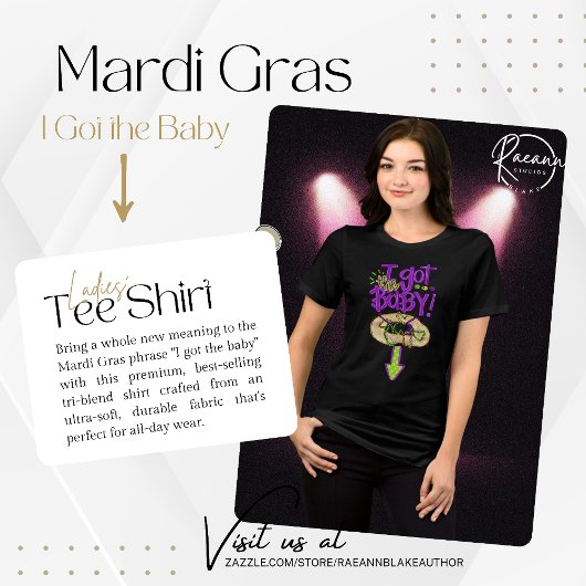 "Ik heb het Baby Mardi Gras T-shirt voor vrouwen