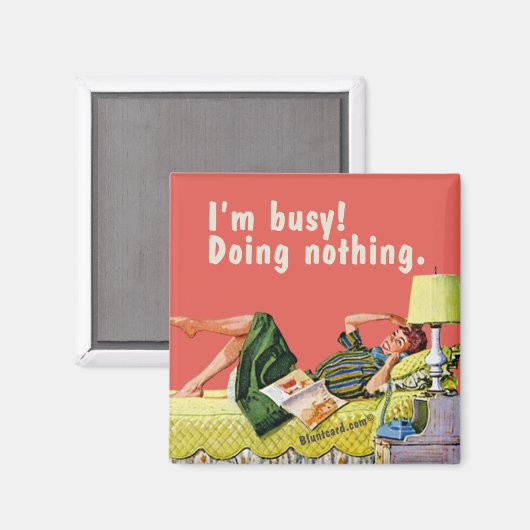 Ik heb het druk. Niets doen. Magneet (Voorkant / Achterkant)