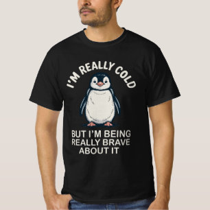 Ik heb het echt koud, maar ik ben er echt dapper o t-shirt