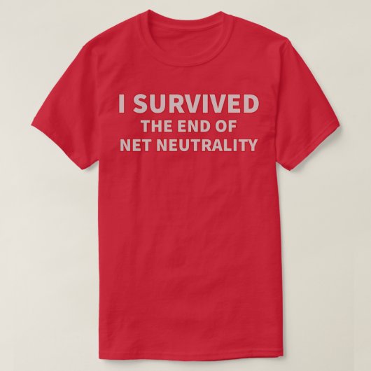 Ik heb het einde van de nettoneutraliteit overleef t-shirt (Design voorkant)