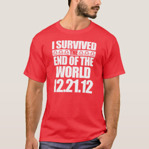 Ik heb het einde van de wereld overleefd - 12-21-1 t-shirt
