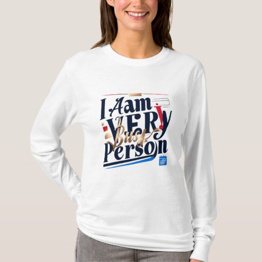 Ik heb het erg druk met mijn T-shirt (Voorkant)