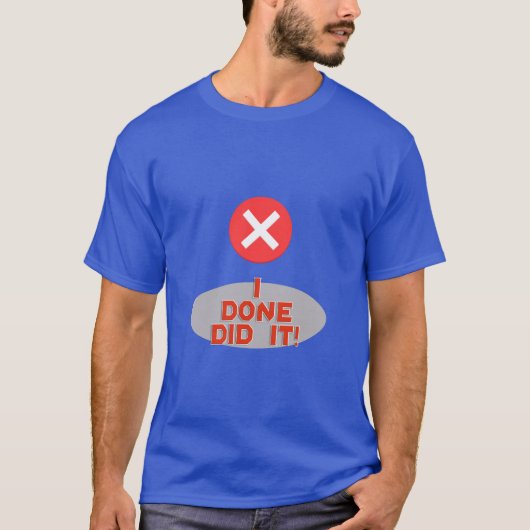 Ik heb het gedaan. - Zeer grappige T-Shirt (Voorkant)