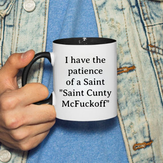 Ik heb het geduld van een Saint County McFuckoff G Mok