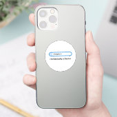Ik heb het gegoogled. Ik ben praktisch een dokter Sticker (Telefoon)