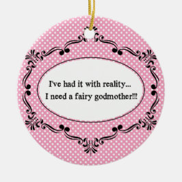 Ik heb het gehad met de realiteit, ik heb een mild keramisch ornament