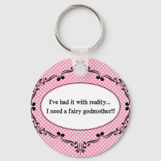 Ik heb het gehad met de realiteit, ik heb een mild sleutelhanger