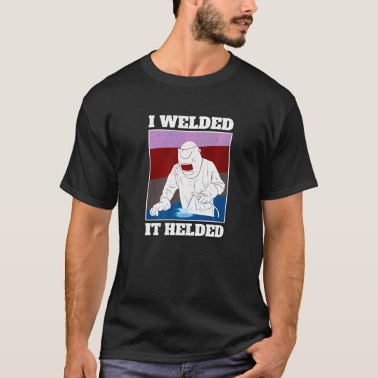 Ik heb het gelast, Helded Welder T-shirt (Voorkant)