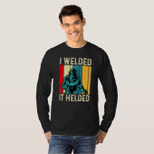 Ik heb het gelast Het hield Lasapparaat Lassen Her T-shirt (Voorkant volledig)