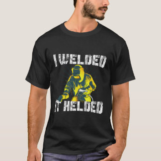 Ik heb het gelast met behulp van Mig Welding Funny T-shirt