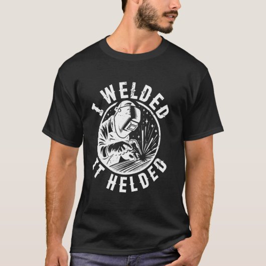 Ik heb het gelast met laslassen grappig t-shirt (Voorkant)