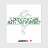 "Ik heb het gelikt dus het is van mij" Sticker (Vel)