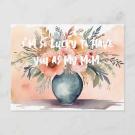 Ik heb het geluk dat ik jou als moeder heb. feestdagenkaart