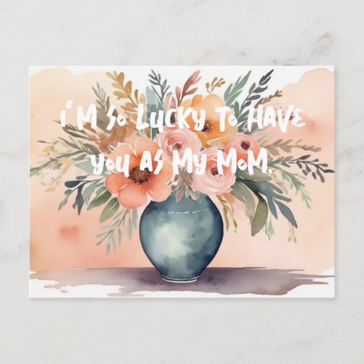 Ik heb het geluk dat ik jou als moeder heb. feestdagenkaart (Voorkant)