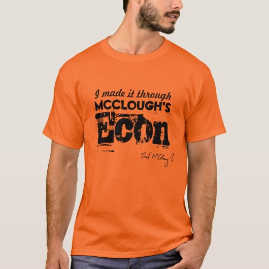 Ik heb het gemaakt door McClough's Econ Class, B T-shirt (Voorkant)