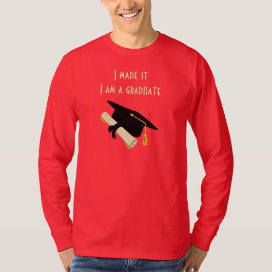 Ik heb het gemaakt, ik ben een Afstuderen T-shirt (Voorkant)