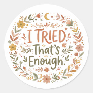 Ik heb het geprobeerd, dat is genoeg Inspirerend Ronde Sticker