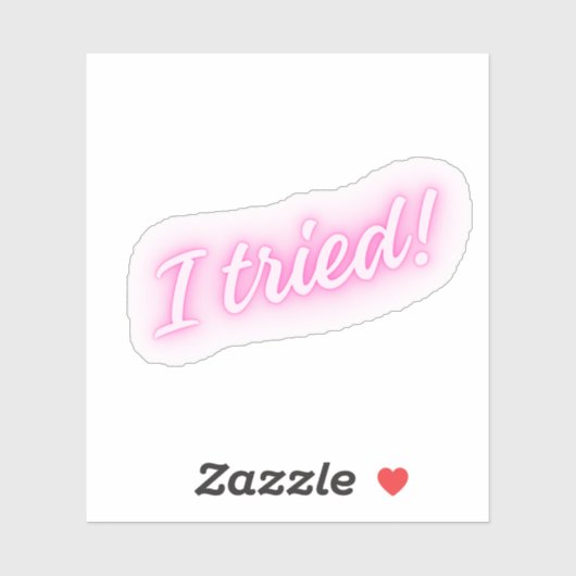 Ik heb het geprobeerd! | Grappig roze neon bord Sticker (Vel)