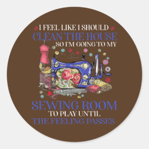 Ik heb het gevoel dat ik het huis moet schoonmaken ronde sticker