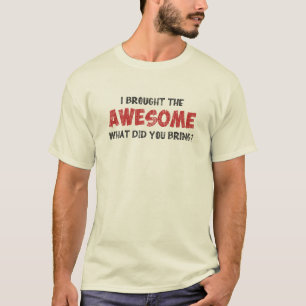 Ik heb het Geweldige gemaakt wat je hebt meegenome T-shirt