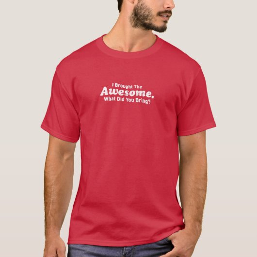 Ik heb het Geweldige meegenomen. T-shirt (Voorkant)