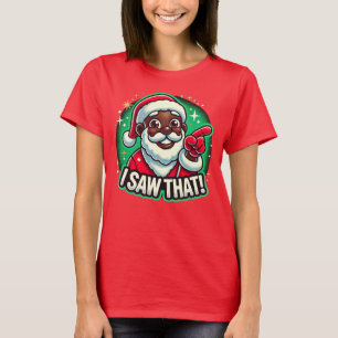 Ik heb het gezien." Black Santa T-shirt