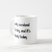 ik heb het gisteren nauwelijks overleefd koffiemok (Voorkant links)