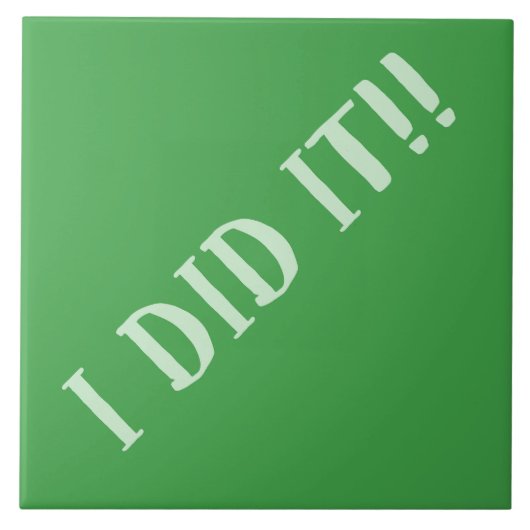 Ik heb het groen gedaan tegeltje (Voorkant)