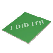 Ik heb het groen gedaan tegeltje (Zijkant)