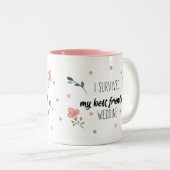 Ik heb het huwelijk van mijn beste vriend overleef tweekleurige koffiemok (Voorkant rechts)
