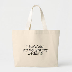 Ik heb het huwelijk van mijn dochter overleefd grote tote bag