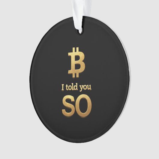 Ik heb het je gezegd, Bitcoin Ultimate Crypto Come Ornament (voorkant)