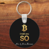 Ik heb het je gezegd, Bitcoin Ultimate Crypto Come Sleutelhanger (Voorkant)