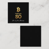 Ik heb het je gezegd, Bitcoin Ultimate Crypto Come Vierkante Visitekaartje (Voorkant / Achterkant)