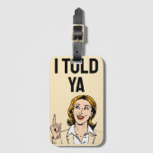 Ik Heb Het Je Verteld Bagage Label (Voorkant (verticaal))