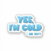 Ik heb het koud, 24/7 sticker (Voorkant)