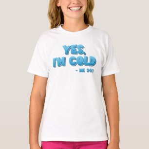 Ik heb het koud, 24/7 t-shirt