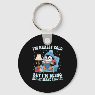 Ik heb het koud maar ik ben er dapper over pinguïn sleutelhanger