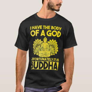 Ik heb het lichaam van een God, helaas is het boed T-shirt