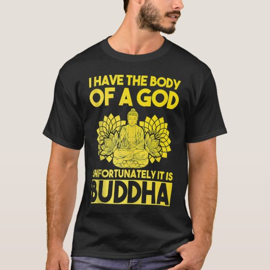 Ik heb het lichaam van een God, helaas is het boed T-shirt (Voorkant)