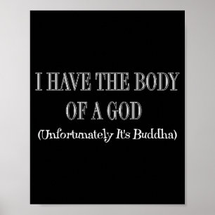 Ik heb het lichaam van een god Helaas is het Boedd Poster