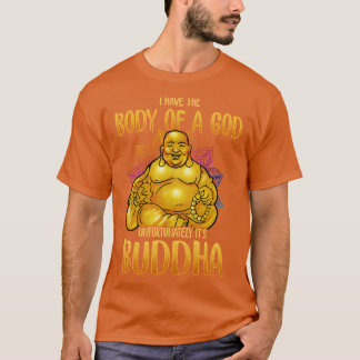 Ik heb het lichaam van een God, helaas zijn Boeddh T-shirt