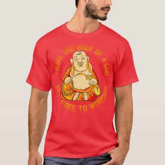 Ik heb het lichaam van een God voel me vrij om te  T-shirt